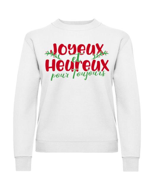 Aperçu: Joyeux Et Heureux Pour  Toujours - Sweatshirt Femme - Blanc - Devant