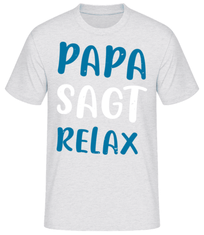 Vorschau: Papa Sagt Relax - Männer Basic T-Shirt - Grau meliert - Vorne