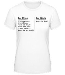 To Dad Where Is Mom Hungry Cold · T-shirt femme B&C