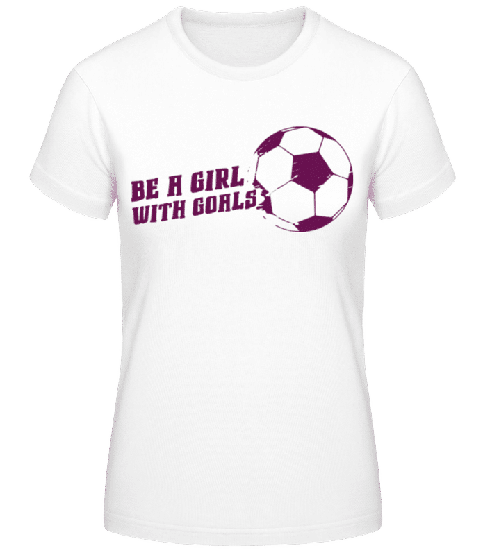 Preview: Be A Girl With Goals - Women's Basic T-Shirt - White - Front