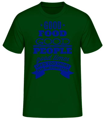 Good Food good People Good Times - Pánske basic tričko - Bottle green - Predné