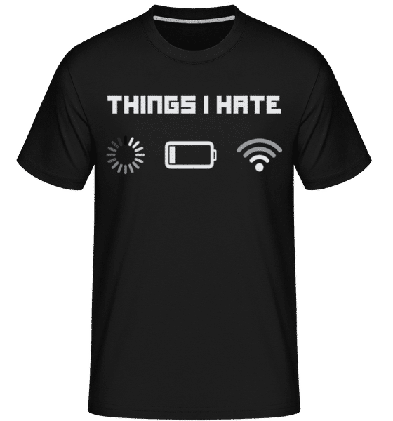 Things I Hate -  T-Shirt Shirtinator homme - Noir - Devant