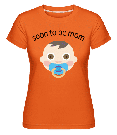 Soon To Be Mom -  Shirtinator Women's T-Shirt - Orange - Front