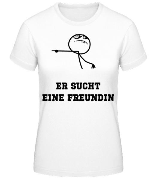 Vorschau: Er Sucht Eine Freundin - Frauen T-Shirt B&C - Weiß - Vorne