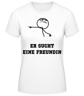 Er Sucht Eine Freundin - Frauen T-Shirt B&C - Weiß - Vorne
