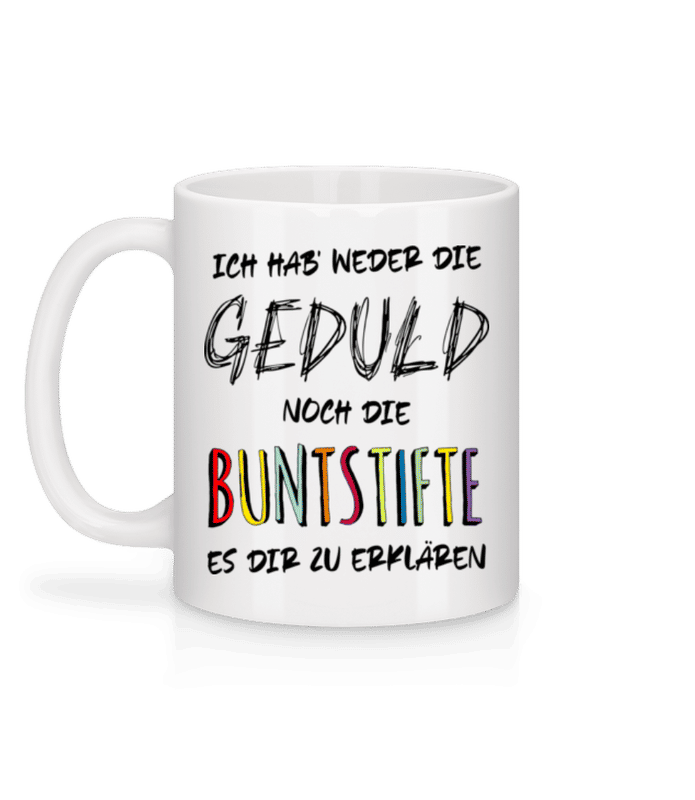 Vorschau: Weder Die Geduld Noch Die Buntstifte - Tasse - Weiß - Hinten