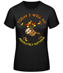 I Will Do Absolutely Nothing · Women's Basic T-Shirt