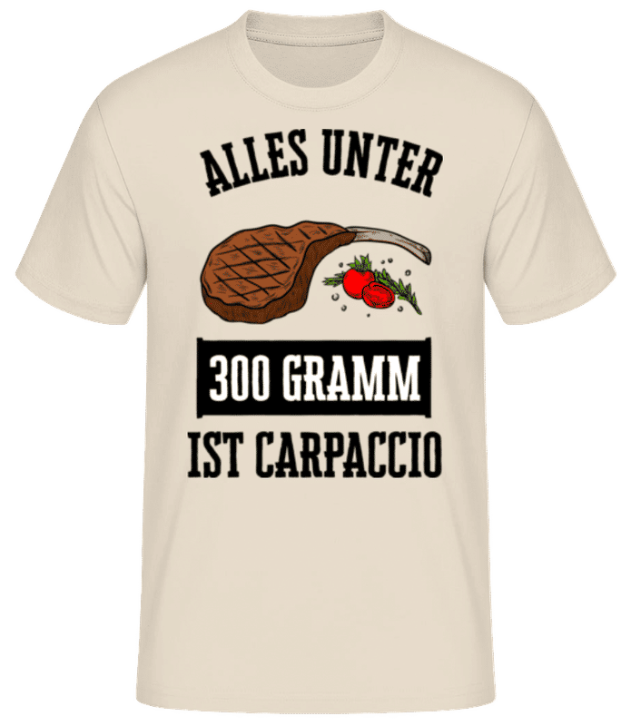 Vorschau: Alles Unter 300 Gramm Ist Carpaccio - Männer Basic T-Shirt - Creme - Vorne