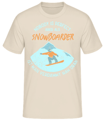 Nobody Is Perfect Aber Als Snowboarder - Männer Basic T-Shirt - Creme - Vorne