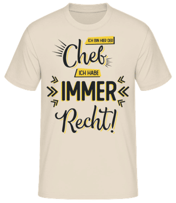 Ich Bin Chef Ich Habe Immer Recht - Männer Basic T-Shirt - Creme - Vorne