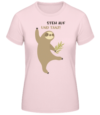 Steh Auf Und Tanz - Frauen Basic T-Shirt - Rosa - Vorne
