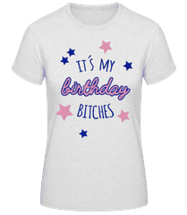 It's My Birthday Bitches · Camiseta básica de mujer
