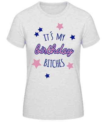 Je to moje narozeniny Bitches - Dámské basic tričko - Melírově šedá - Napřed