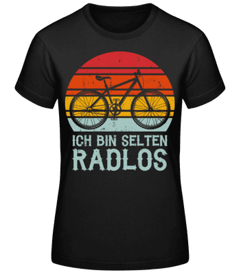 Ich bin selten Radlos - Frauen Basic T-Shirt - Schwarz - Vorne