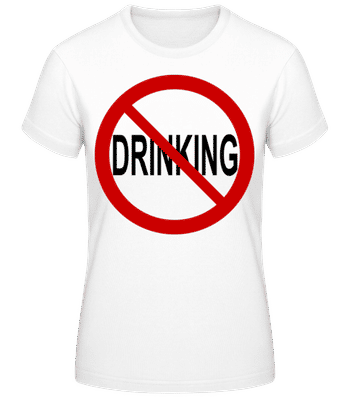 No Drinking Sign - Frauen T-Shirt B&C - Weiß - Vorne