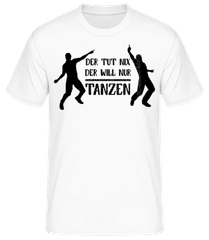 Der Tut Nix Nur Tanzen · Männer Basic T-Shirt