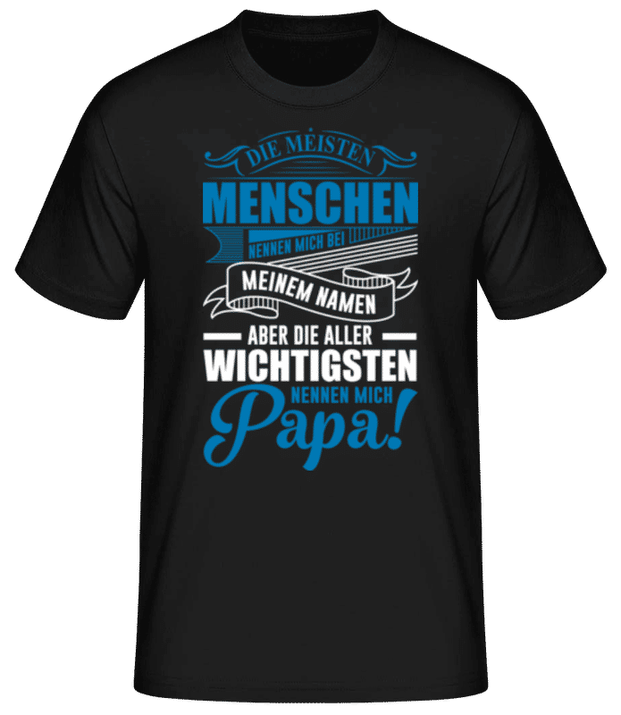 Vorschau: Die Wichtigsten Nennen Mich Papa 1 - Männer Basic T-Shirt - Schwarz - Vorne