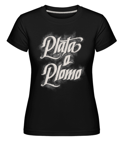 Aperçu: Plata O Plomo -  T-shirt Shirtinator femme - Noir - Devant