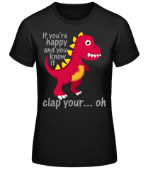 T-Rex Clap You Hands · Frauen Basic T-Shirt