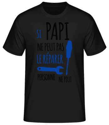 Si Papi Ne Peut Pas Le Réparer - T-shirt standard Homme - Noir - Devant