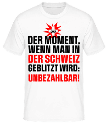 In Der Schweiz Geblitzt Unbezahlbar - Männer Basic T-Shirt - Weiß - Vorne