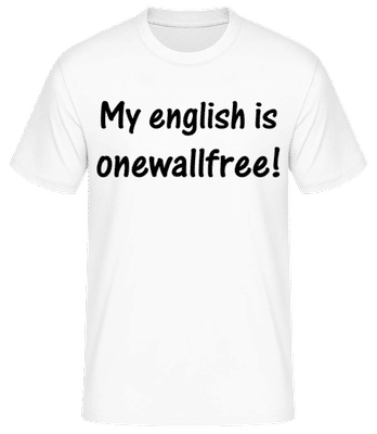 My English Is Onewallfree - Männer Basic T-Shirt - Weiß - Vorne