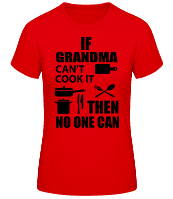 If Grandma Can't Cook It - Dámské basic tričko - Červená - Napřed