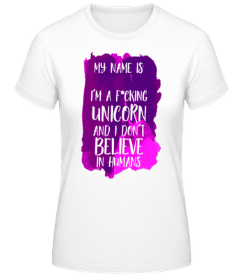 I'm A Fucking Unicorn - Frauen Basic T-Shirt - Weiß - Vorne