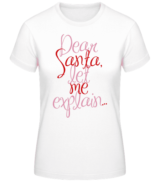 Aperçu: Dear Santa, Let Me Explain... - T-shirt standard Femme - Blanc - Devant