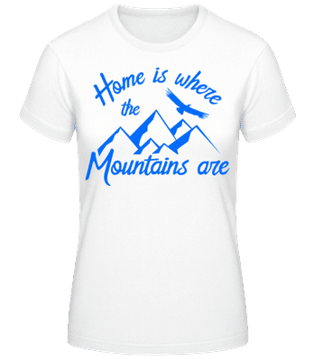 Home Is Where The Mountains Are - Frauen Basic T-Shirt - Weiß - Vorne