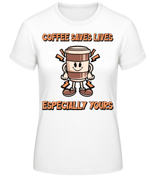 Aperçu: Coffee Saves Life - T-shirt standard Femme - Blanc - Devant