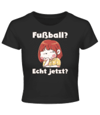 Fußball Echt Jetzt - Crop T-Shirt - Schwarz - Vorne