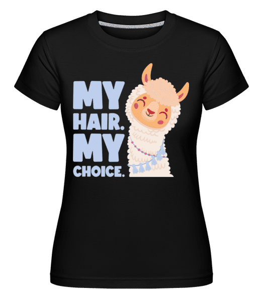 Preview: My Hair My Choice - Shirtinator Women's T-Shirt - Black - Front