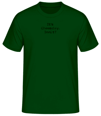 Chewsday Innit British Tuesday Slang - Pánské basic tričko - Bottle green - Napřed