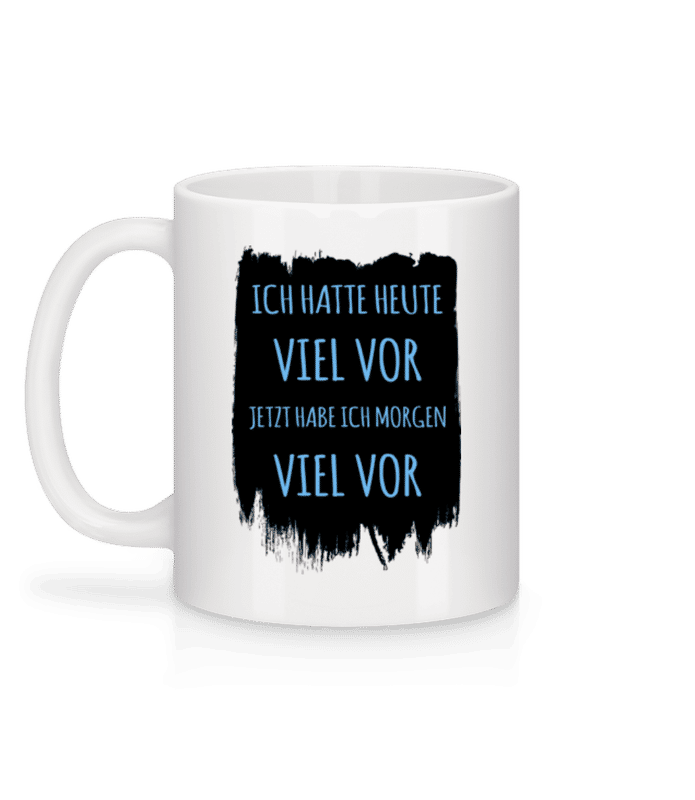 Vorschau: Morgen Viel Vor - Tasse - Weiß - Hinten
