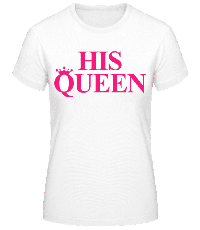 Preview: His Queen Pink - Women's Basic T-Shirt - White - Front