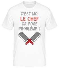 C'est Moi Le Chef Ça Pose Problème · T-shirt standard Homme