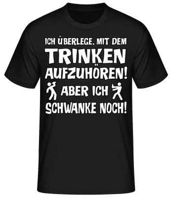 Ich Schwanke Noch - Männer Basic T-Shirt - Schwarz - Vorne