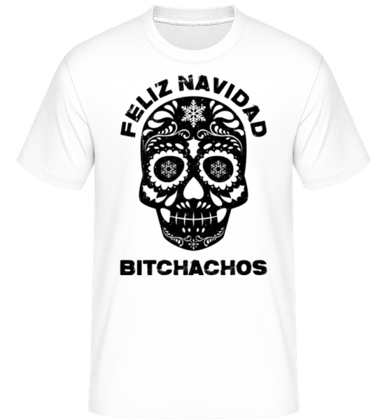 Aperçu: Feliz Navidad Bitchachos -  T-Shirt Shirtinator homme - Blanc - Devant
