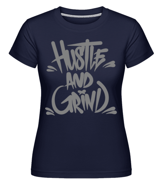 Vorschau: Hustle And Grind - Shirtinator Frauen T-Shirt - Marine - Vorne