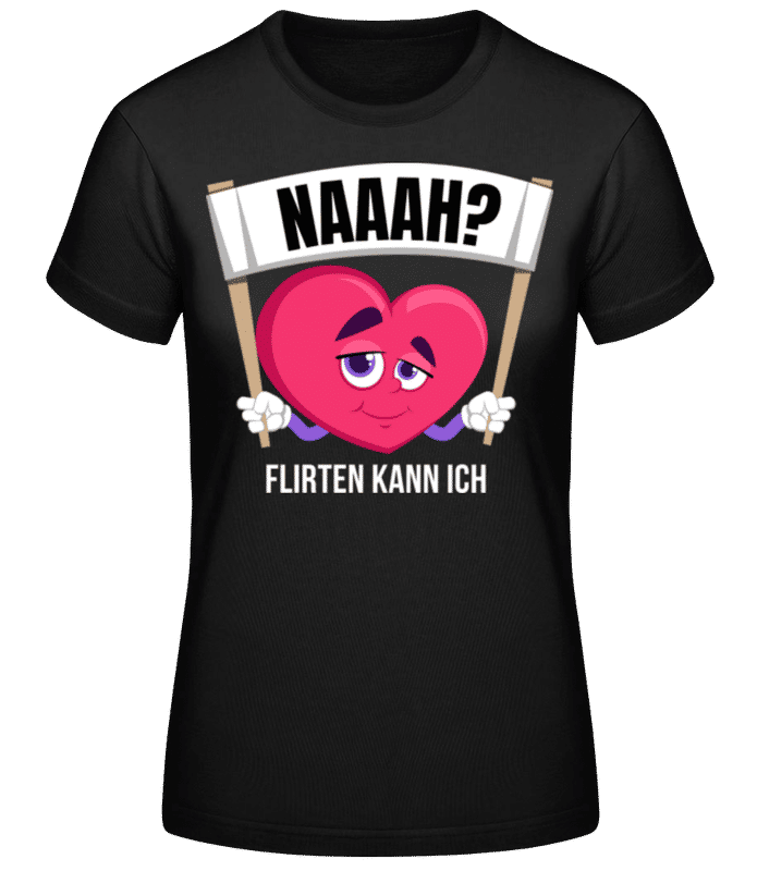 Vorschau: Flirten Kann Ich - Frauen Basic T-Shirt - Schwarz - Vorne