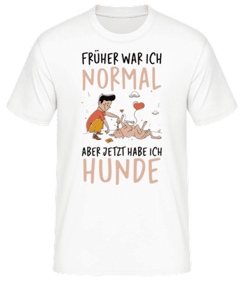 Früher Normal Jetzt Hunde - Männer Basic T-Shirt - Weiß - Vorne