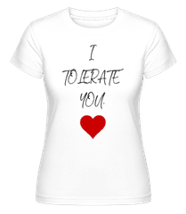 I Tolerate You ·  T-shirt Shirtinator femme