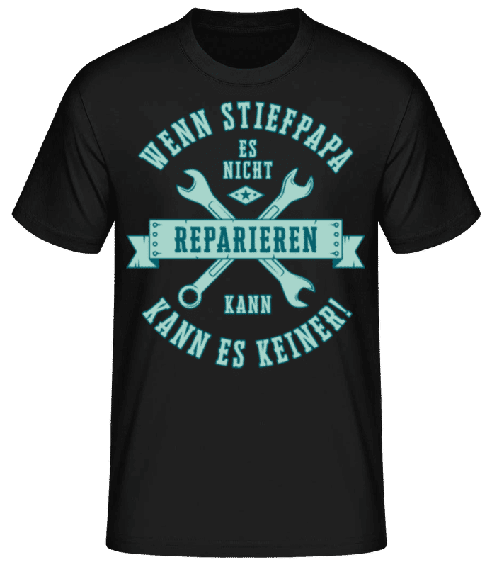 Vorschau: Wenn Stiefpapa Es Nicht Reparieren Kann - Männer Basic T-Shirt - Schwarz - Vorne