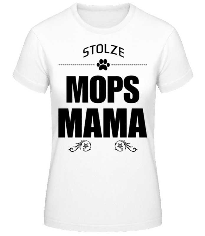 Vorschau: Stolze Mops Mama - Frauen Basic T-Shirt - Weiß - Vorne