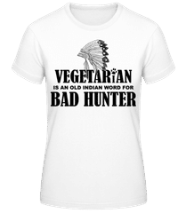 Vegetarian Bad Hunter Indian · T-shirt femme B&C