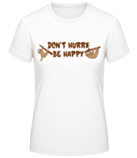 Neponáhľajte Be Happy - Dámske basic tričko - Biela - Predné