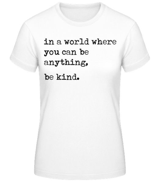 Aperçu: In A World Where You Can Be Anything - T-shirt standard Femme - Blanc - Devant