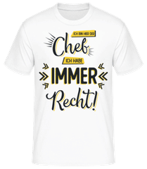 Ich Bin Chef Ich Habe Immer Recht · Männer T-Shirt B&C