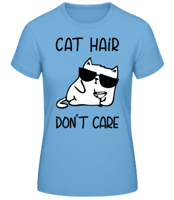 Cat Hair Don't Care - Frauen Basic T-Shirt - Hellblau - Vorne